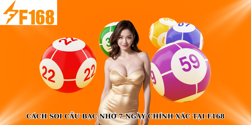 Cách Soi Cầu Bạc Nhớ 7 Ngày Chính Xác Tại F168 4 Cách Soi Cầu Bạc Nhớ 7 Ngày Chính Xác Tại F168