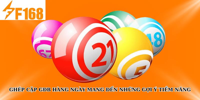 F168 Hướng Dẫn Soi Cầu Lô Đề Miền Bắc Từ Bảng Đặc Biệt 5 Ghép cặp GĐB hàng ngày mang đến những gợi ý tiềm năng