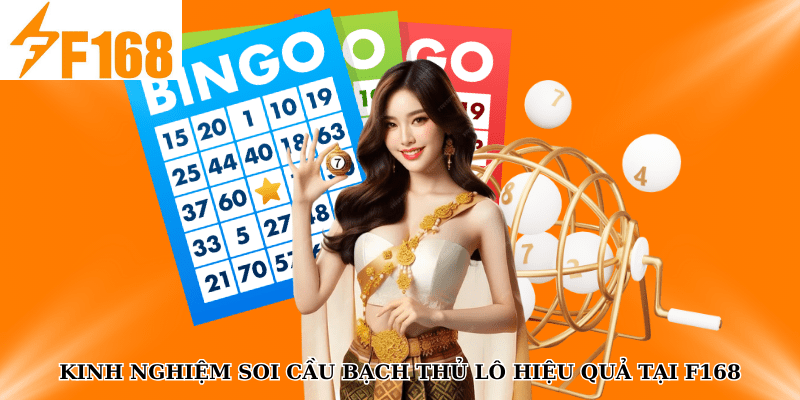 Kinh Nghiệm Soi Cầu Bạch Thủ Lô Hiệu Quả Tại F168 4 Kinh Nghiệm Soi Cầu Bạch Thủ Lô Hiệu Quả Tại F168