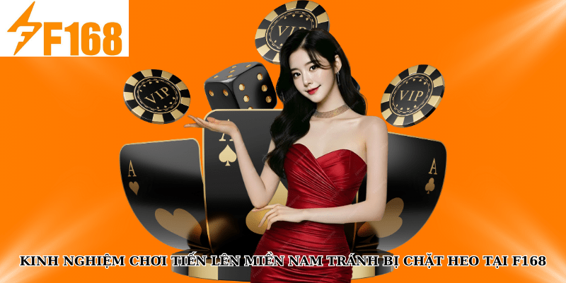 Kinh Nghiệm Chơi Tiến Lên Miền Nam Tránh Bị Chặt Heo Tại F168 4 Kinh Nghiệm Chơi Tiến Lên Miền Nam Tránh Bị Chặt Heo Tại F168