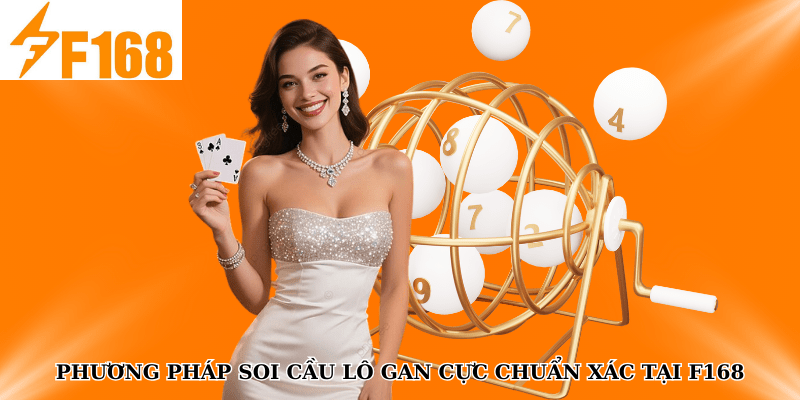 Phương Pháp Soi Cầu Lô Gan Cực Chuẩn Xác Tại F168 4 Phương Pháp Soi Cầu Lô Gan Cực Chuẩn Xác Tại F168